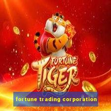 fortune trading corporation